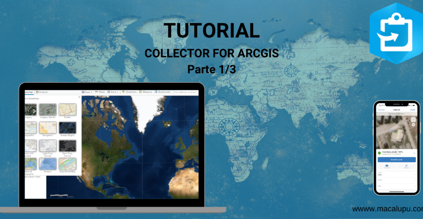 Tutorial: Collector for ArcGIS, crea, captura y comparte datos en tiempo real (Parte 1/3)